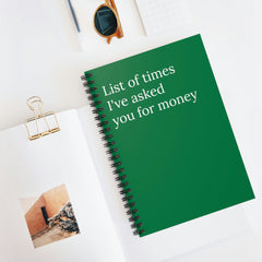 List of Times I've Asked You For Money Funny Notebook - Horizon Bliss