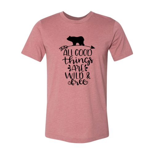 All Good Things Are Wild And Free Shirt - Horizon Bliss