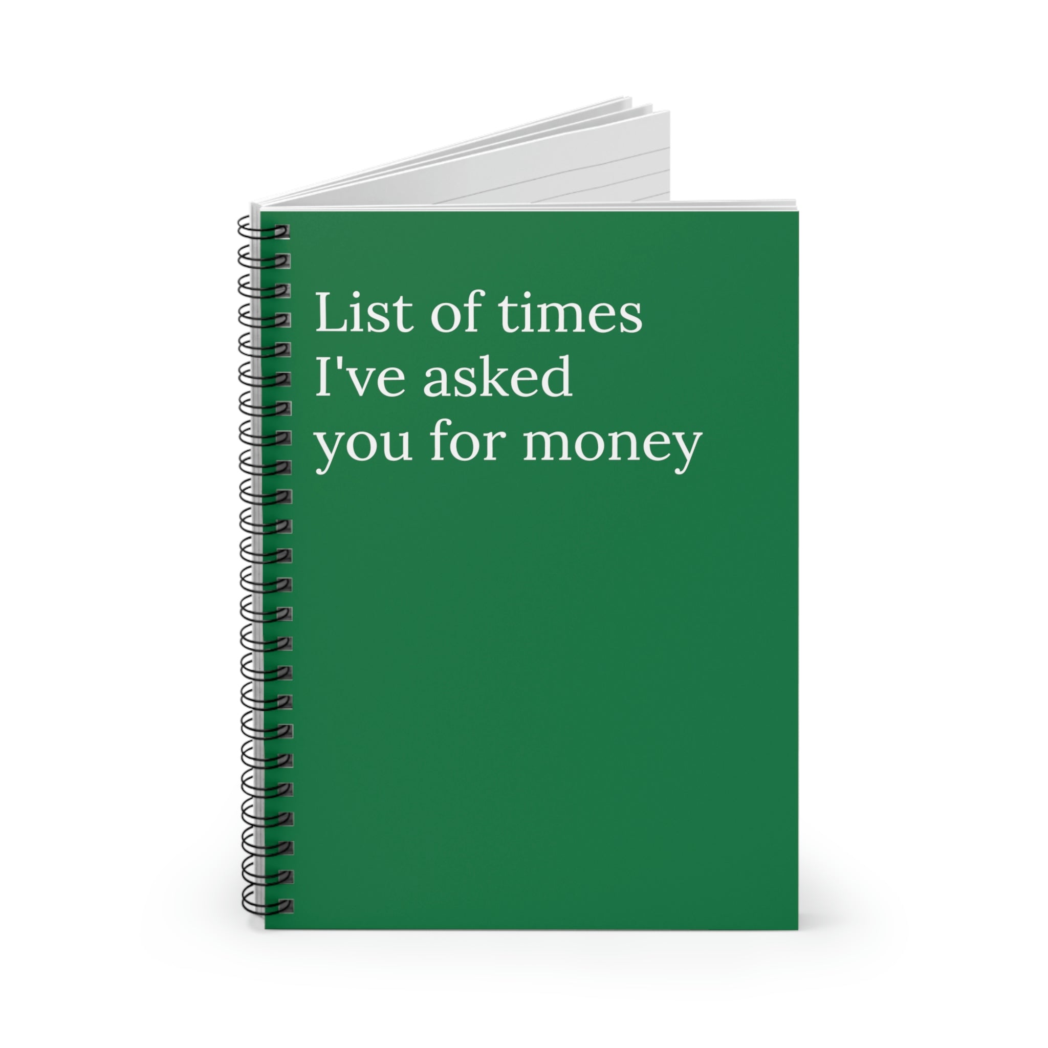 List of Times I've Asked You For Money Funny Notebook - Horizon Bliss