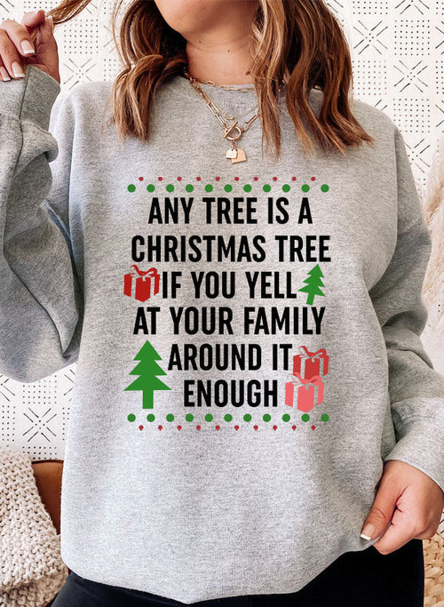 Any Tree Is A Christmas Tree Sweat Shirt