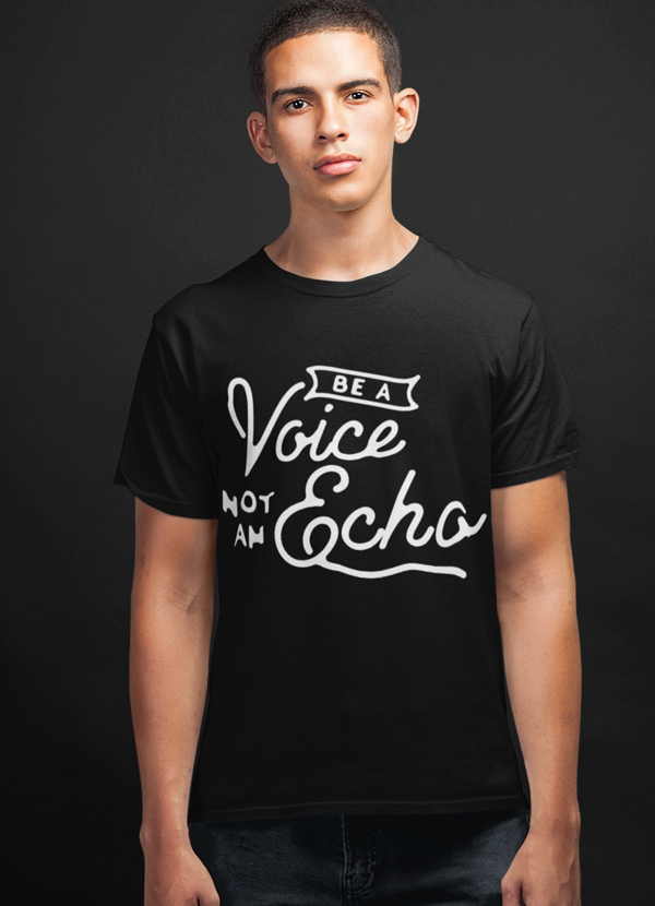 Be A Voice Not An Echo T-shirt - Horizon Bliss