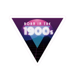 Born in the 1900s Gen X Millennial Sticker | Phone Water Bottle Vinyl