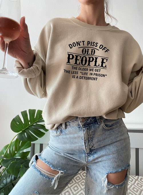 Dont Piss Off Old People Sweat Shirt