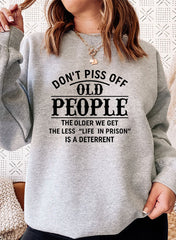 Dont Piss Off Old People Sweat Shirt