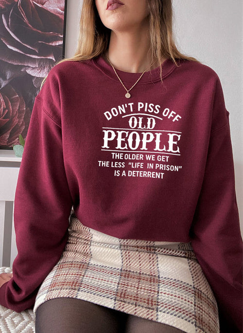 Dont Piss Off Old People Sweat Shirt