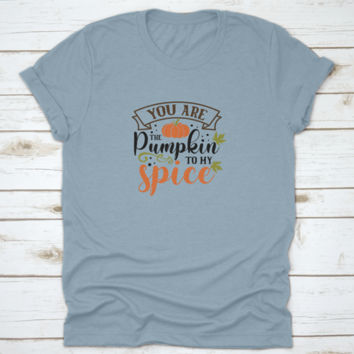 You Are The Pumpkin To My Spice Inspirational And Motivational Quote - Horizon Bliss