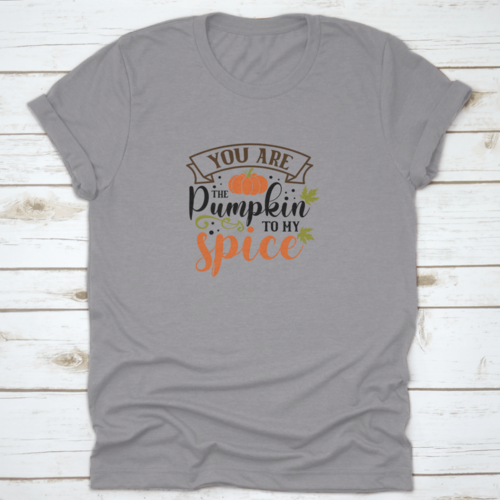 You Are The Pumpkin To My Spice Inspirational And Motivational Quote - Horizon Bliss