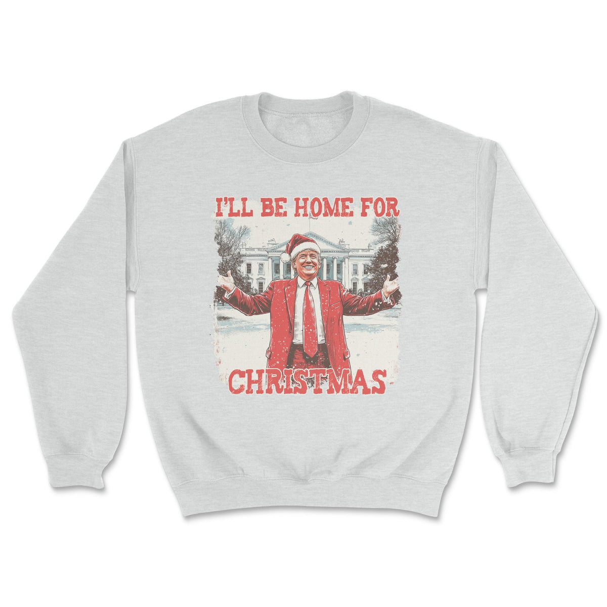 Home For Christmas Trump Sweatshirt