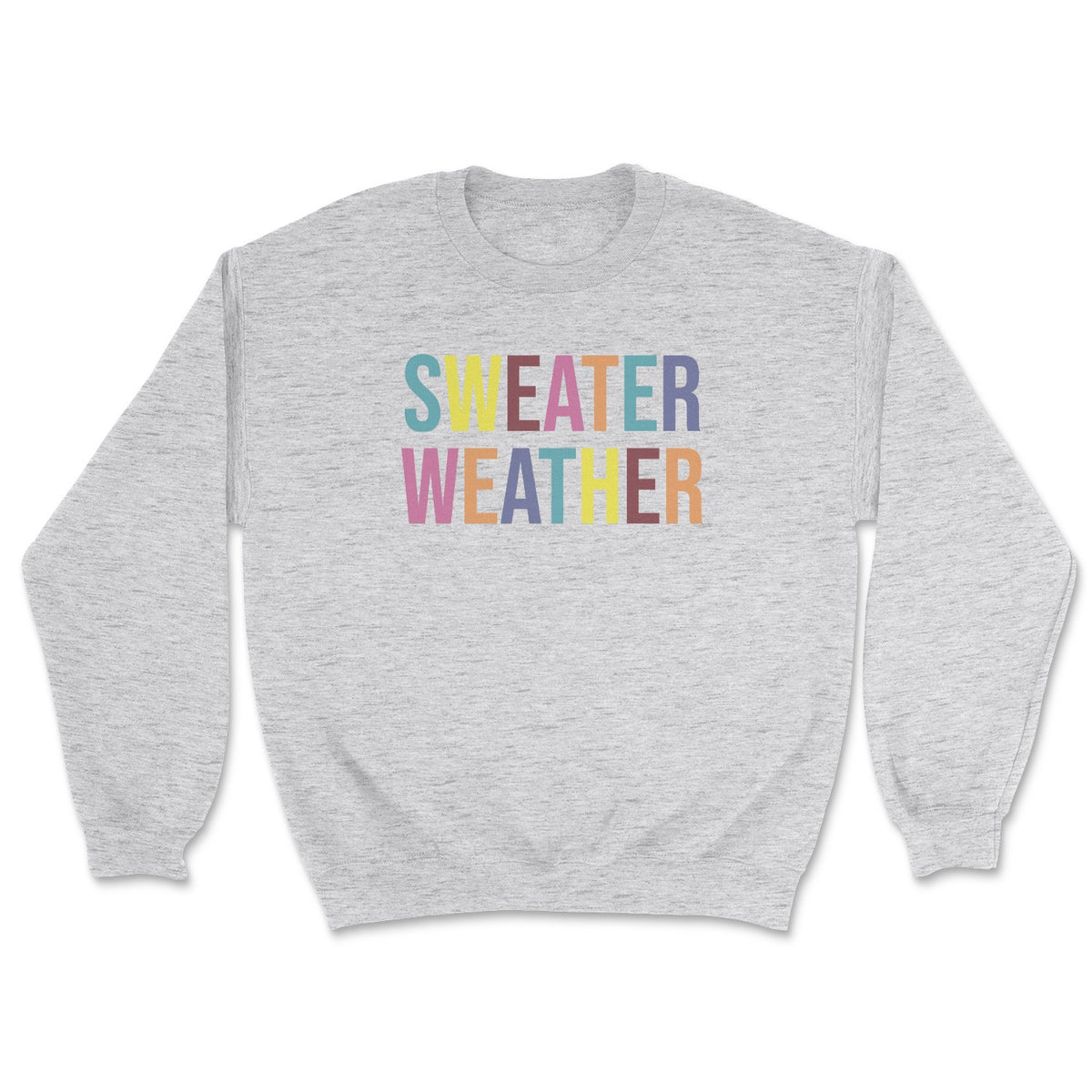 Sweater Weather Sweatshirt