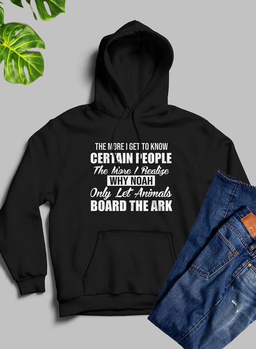 The More I Get To Know Certain People Hoodie