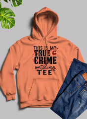 This Is My True Crime Watching Hoodie