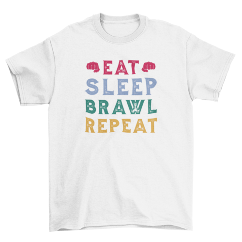 Eat sleep brawl repeat qutoe t-shirt - Horizon Bliss