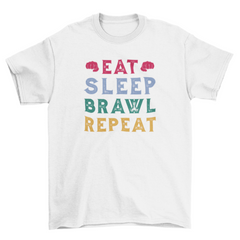 Eat sleep brawl repeat qutoe t-shirt - Horizon Bliss