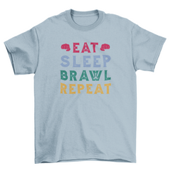 Eat sleep brawl repeat qutoe t-shirt - Horizon Bliss