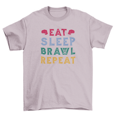 Eat sleep brawl repeat qutoe t-shirt - Horizon Bliss