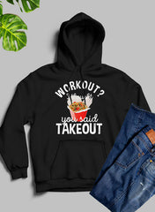 Workout I Thought You Said Takeout Hoodie - Horizon Bliss