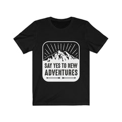 Say Yes to New Adventures T-Shirt