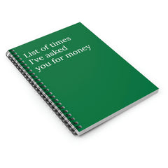 List of Times I've Asked You For Money Funny Notebook - Horizon Bliss