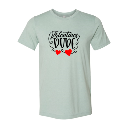 Valentines dude Shirt