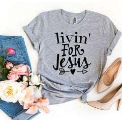 Livin For Jesus T-shirt - Horizon Bliss