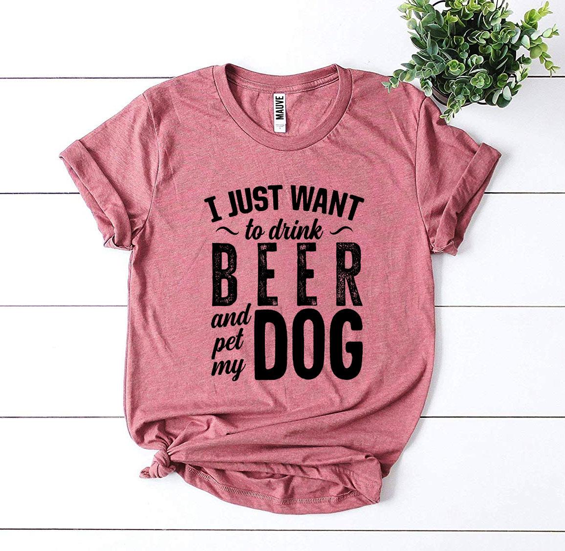 I Just Want To Drink Beer & Pet My Dog T-shirt - Horizon Bliss