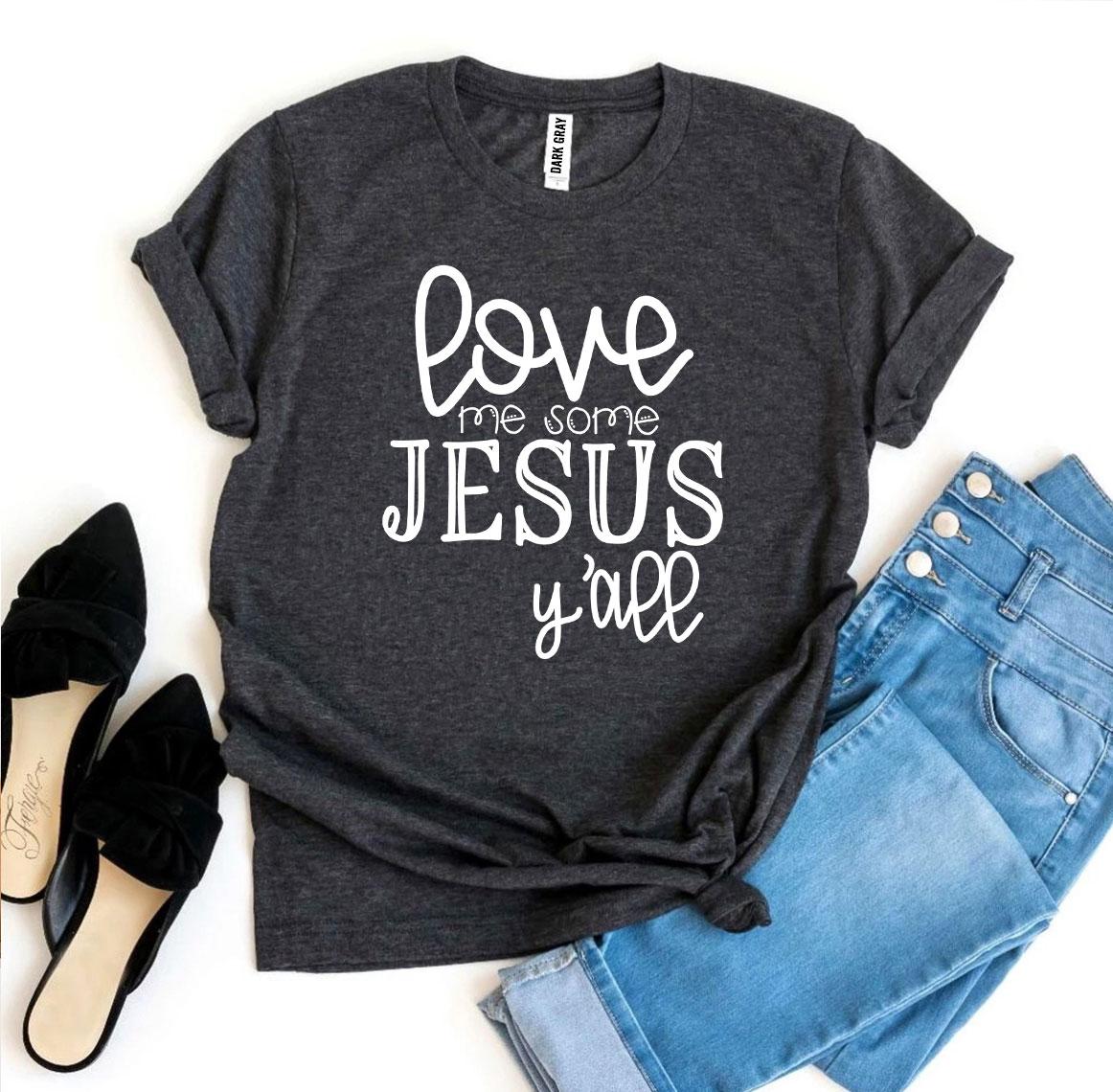 Love Me Some Jesus T-shirt - Horizon Bliss