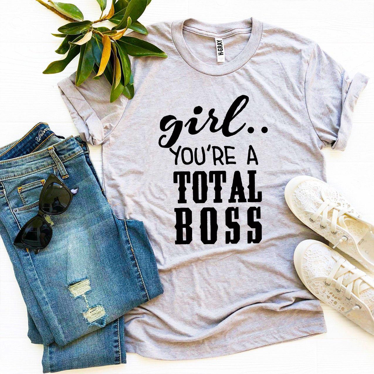 Girl You’Re a Total Boss T-shirt - Horizon Bliss