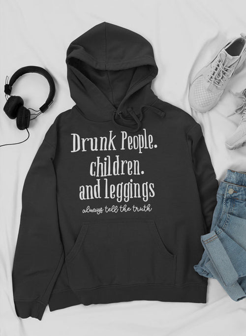 Drunk People Children And Leggings Hoodie