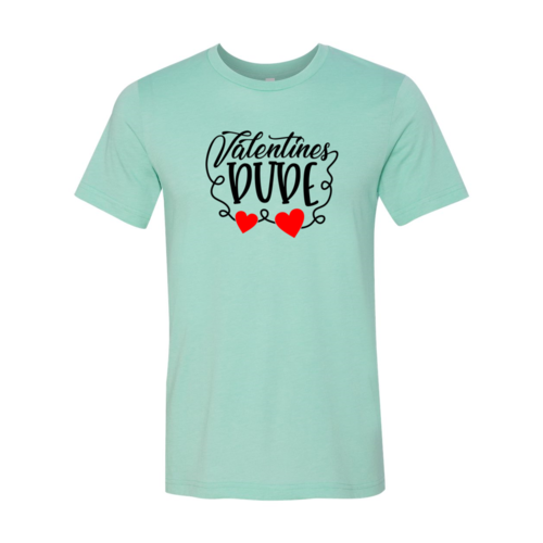 Valentines dude Shirt