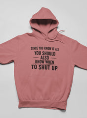 Since You Know It All Hoodie