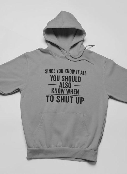 Since You Know It All Hoodie