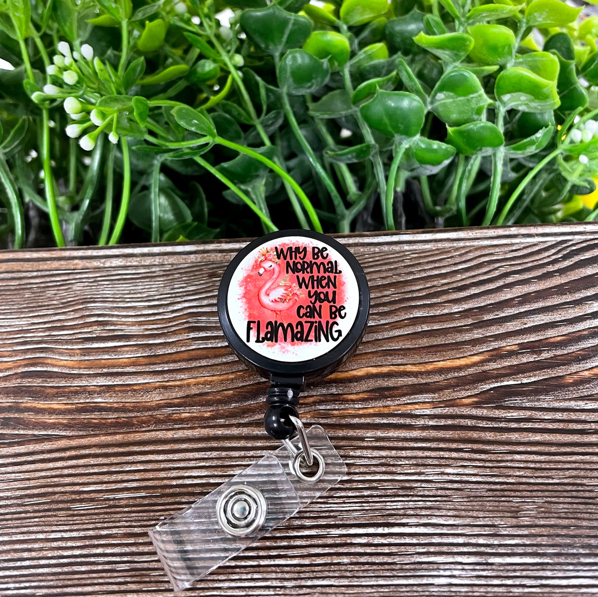 Why be Normal When you can be Flamazing, Retractable Badge Reel, ,