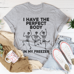 I Have The Perfect Body Tee