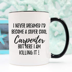 To Be A Super Cool Carpenter, Carpenter Mug, Gift