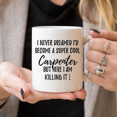 To Be A Super Cool Carpenter, Carpenter Mug, Gift