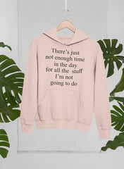 Not Enough Time In The Day Hoodie - Horizon Bliss