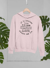 If It Involves True Crime Hoodie