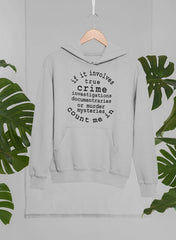 If It Involves True Crime Hoodie