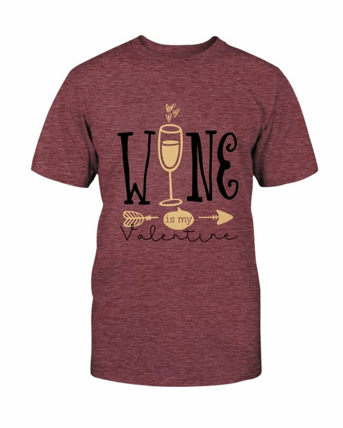 Wine Is My Valentine Shirt