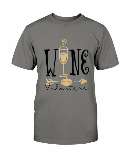 Wine Is My Valentine Shirt