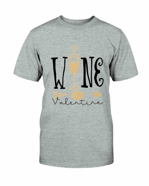 Wine Is My Valentine Shirt